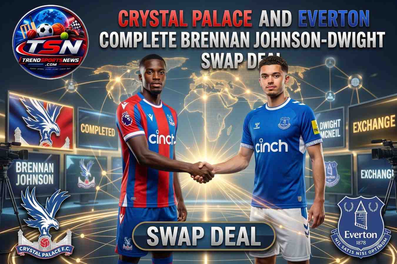Crystal Palace and Everton have completed a swap involving Brennan Johnson and Dwight McNeil as Premier League clubs continue reshaping their squads.